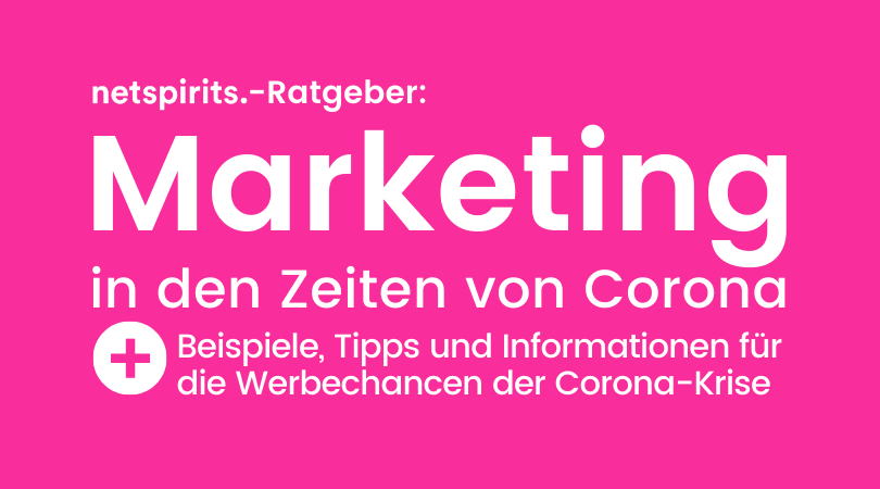 Mar­ke­ting­tipps in der Coro­na-Kri­se: Jetzt Wer­be­chan­cen nutzen!