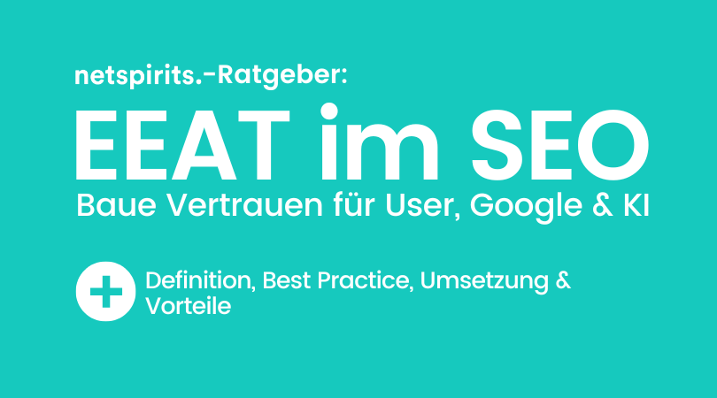 EEAT & SEO: Wie du Ver­trau­en auf­baust - für Goog­le, User und&nbsp;KI