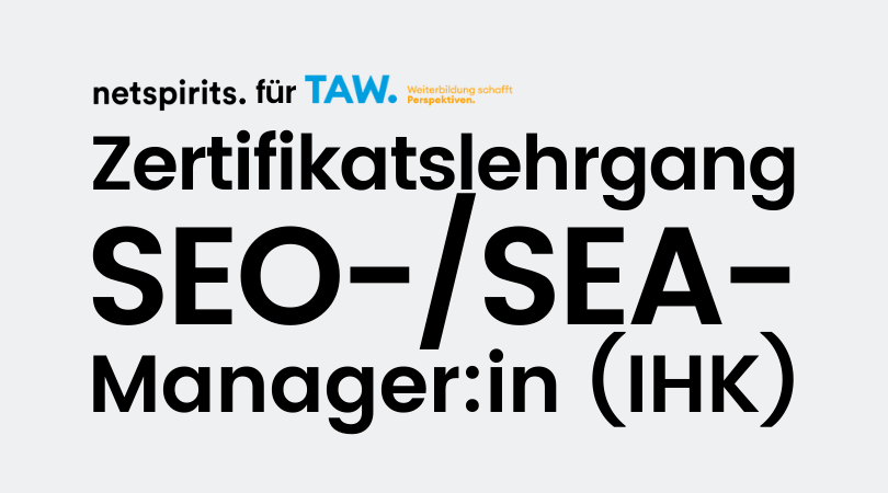 TAW-Weiterbildungsangebot: SEO-/SEA-Manager:in-Lehrgang (IHK) IHK-Zertifikatslehrgang SEO-/SEA-Manager:in bei der TAW