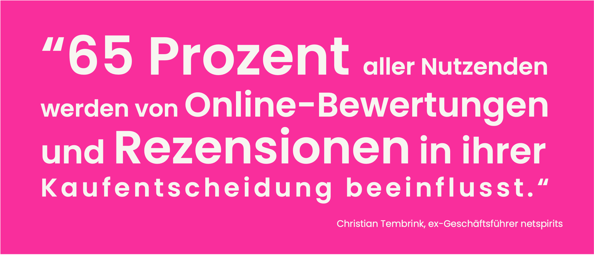 Bewertungen und Rezessionen von bestehenden Kunden sind bares Geld. 